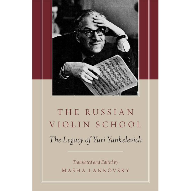 The Russian Violin School : The Legacy of Yuri Yankelevich