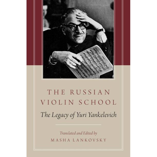 The Russian Violin School : The Legacy Of Yuri Yankelevich