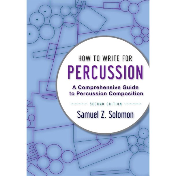 How to Write for Percussion : A Comprehensive Guide to Percussion Composition