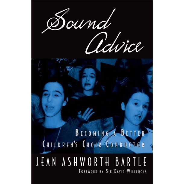 Sound Advice : Becoming A Better Children's Choir Conductor