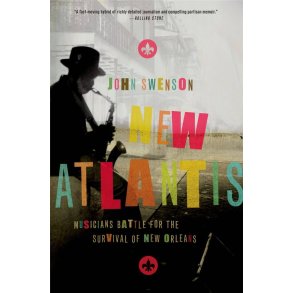 New Atlantis : Musicians Battle for the Survival of New Orleans
