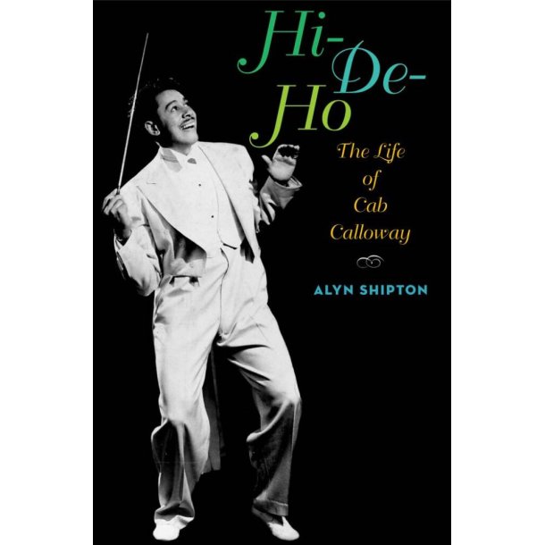 Hi-De-Ho The Life Of Cab Calloway