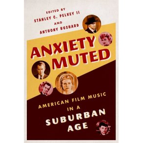 Anxiety Muted American Film Music : in a Suburban Age
