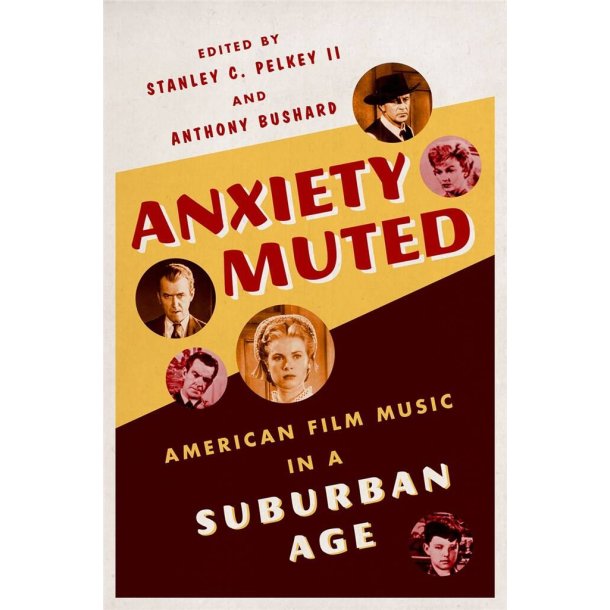 Anxiety Muted American Film Music : in a Suburban Age