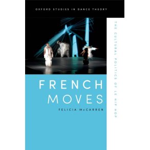 French Moves : The Cultural Politics of le hip hop
