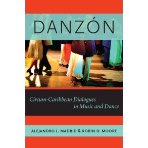 Danzon Circum-Carribean : Dialogues In Music and Dance