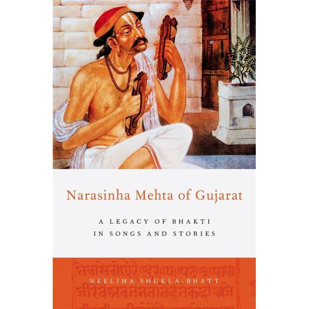 Narasinha Mehta of Gujarat : A Legacy of Bhakti in Songs and Stories