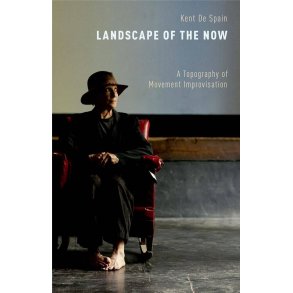 Landscape of the Now : A Topography of Movement Improvisation