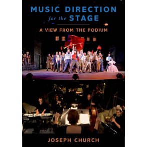 Music Direction For The Stage : A View From The Podium