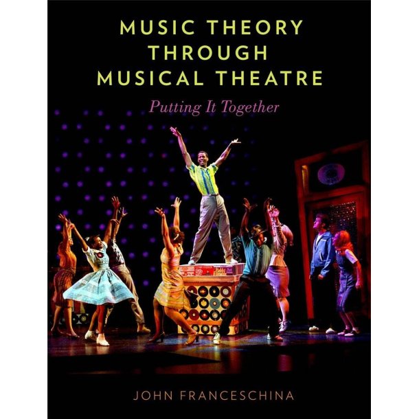 Music Theory through Musical Theatre : Putting It Together