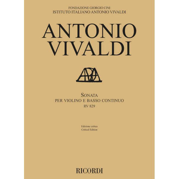 Sonata per violino e basso continuo RV 829 : Edizione critica di | Critical edition by Javier Lupi&aacute;&ntilde;ez Ruiz e Fabrizio Ammetto