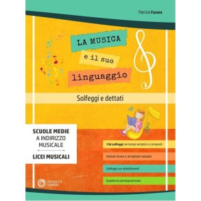 La Musica e Il Suo Linguaggio : Solfeggi e Dettati