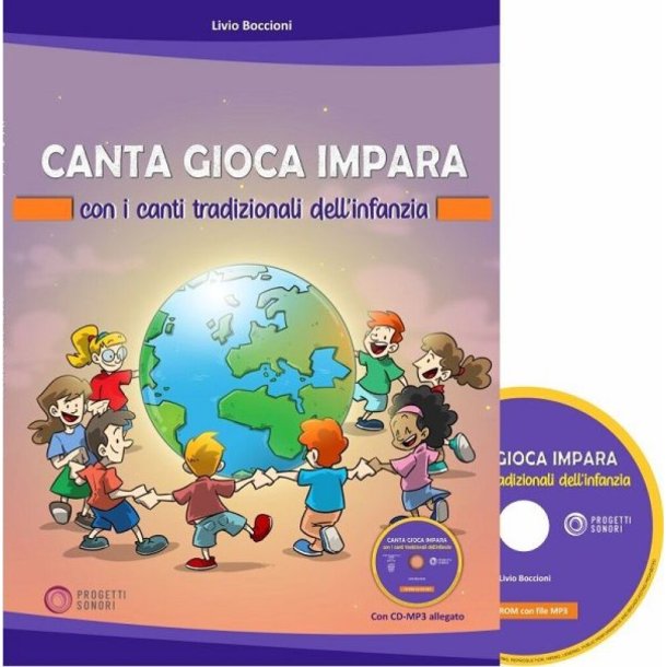 Canta Gioca Impara : Con I Canti Tradizionali Infantili