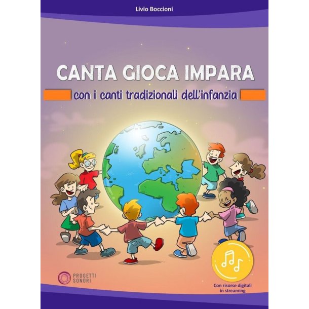 Canta Gioca Impara : Con I Canti Tradizionali Infantili