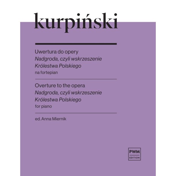 Overture to the opera : Nadgroda, czyli wskrzeszenie Kr&oacute;lestwa Polskiego for piano