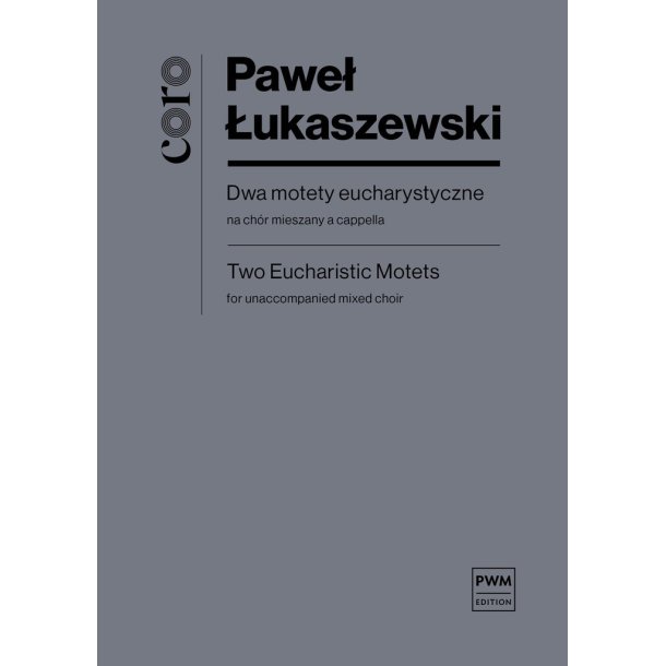 Two Eucharistic Motets : for unaccompanied mixed choir