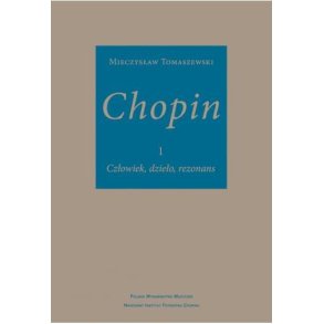 Chopin: Man, Work, Resonance
