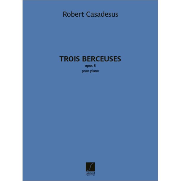 Trois Berceuses : opus 8