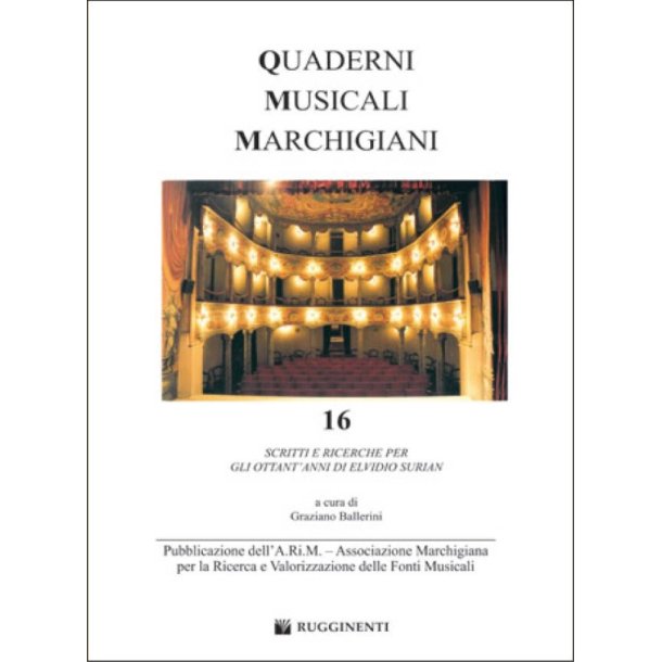 Quaderni Musicali Marchigiani N. 16 : Scritti E Ricerche Per Gli Ottant?Anni Di Elvidio Surian