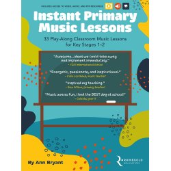 Instant Primary Music Lessons : 33 Play-Along Classroom Music Lessons
