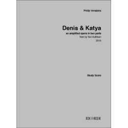 Denis & Katya : an amplified opera in two parts