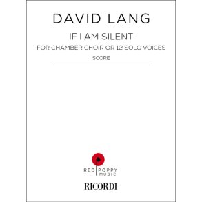 If I Am Silent : For Chamber Choir or 12 Solo Voices