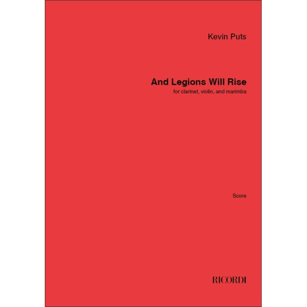 And Legions Will Rise : for clarinet, violin, and marimba