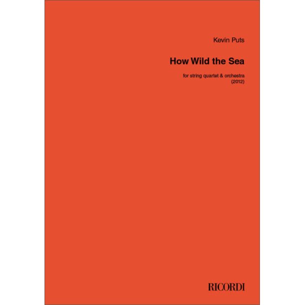 How Wild the Sea : for String quartet & Orchestra