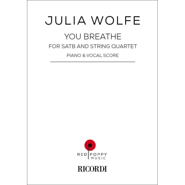 You breathe : For SATB and String Quartet