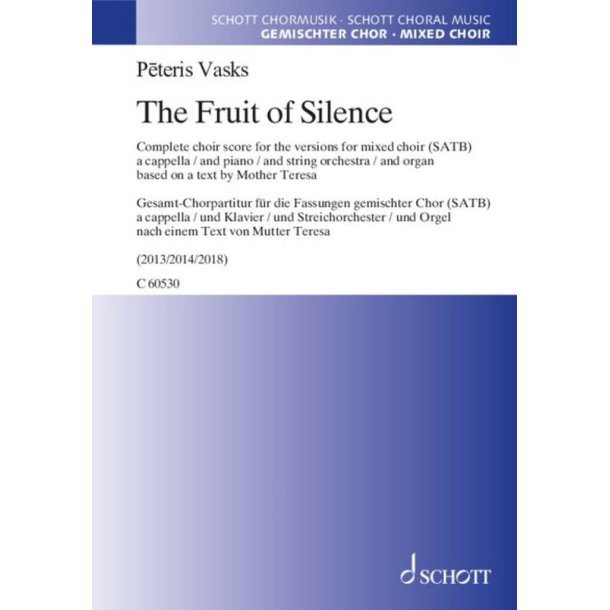 The Fruit of Silence : Gesamt-Chorpartitur f&uuml;r die Fassungen gemischter Chor