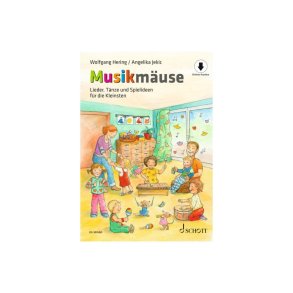 Musikmäuse : Lieder, Tänze und Spielideen für die Kleinsten