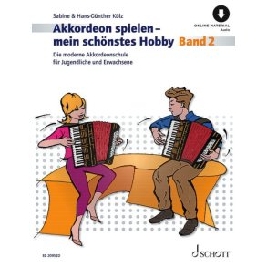 Akkordeon spielen - mein schönstes Hobby Band 2 : Die moderne Akkordeonschule für Jugendliche und Erwachsene