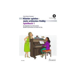 Klavier Spielen - Mein Schönstes Hobby : Spielbuch 1 - Der Begleitband zur Klavierschule Band 1
