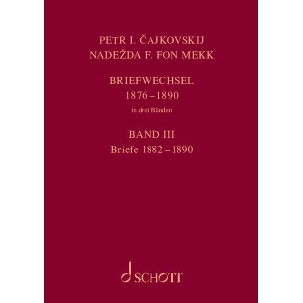 Tschaikowsky und von Meck / Cajkovskij und Nadezda : Band 3: Briefe 1882-1890 - Briefwechsel
