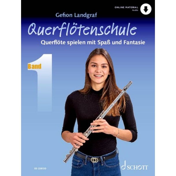 Querfl&ouml;tenschule Band 1 : Querfl&ouml;te spielen mit Spa&szlig; und Fantasie
