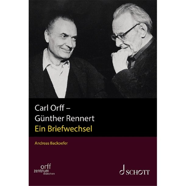 Carl Orff - G&uuml;nther Rennert Band I/2 : Ein Briefwechsel