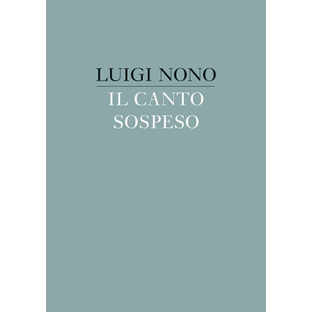 Il canto sospeso : Faksimile des Partiturautographs