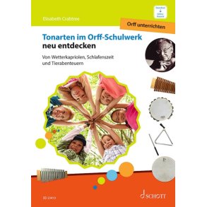 Tonarten im Orff-Schulwerk neu entdecken Band 3 : Von Wetterkapriolen, Schlafenszeit und Tierabenteuern