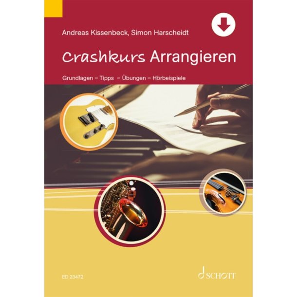 Crashkurs Arrangieren : Grundlagen - Tipps - &Uuml;bungen - H&ouml;rbeispiele