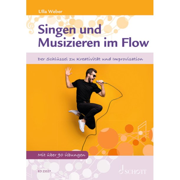 Singen und Musizieren im Flow : Der Schl&uuml;ssel zu Kreativit&auml;t und Improvisation
