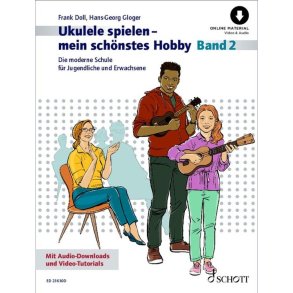 Ukulele spielen - mein schönstes Hobby Band 2 : Die moderne Schule für Jugendliche und Erwachsene