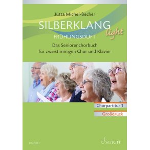 Silberklang light: Frühlingsduft : Das Seniorenchorbuch für zweistimmigen Chor, Klavier und Altblockflöte ad lib.