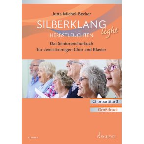 Silberklang light: Herbstleuchten : Das Seniorenchorbuch für zweistimmigen Chor, Klavier und Altblockflöte ad lib.