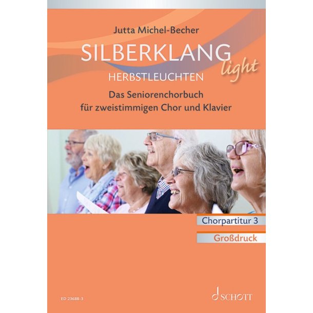 Silberklang light: Herbstleuchten : Das Seniorenchorbuch f&uuml;r zweistimmigen Chor, Klavier und Altblockfl&ouml;te ad lib.