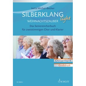 Silberklang light: Weihnachtszauber : Das Seniorenchorbuch für zweistimmigen Chor, Klavier und Altblockflöte ad lib.