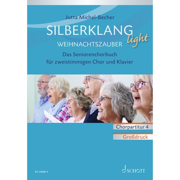 Silberklang light: Weihnachtszauber : Das Seniorenchorbuch f&uuml;r zweistimmigen Chor, Klavier und Altblockfl&ouml;te ad lib.