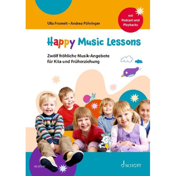 Happy Music Lessons : Zw&ouml;lf fr&ouml;hliche Musik-Angebote f&uuml;r Kita und Fr&uuml;herziehung