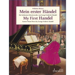 Mein erster Händel : Die leichtesten Klavierwerke von Georg Friedrich Händel