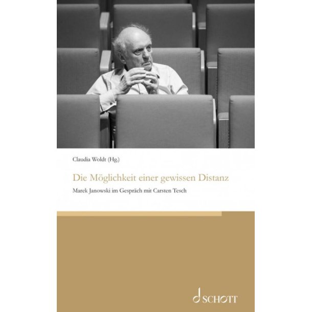 Die M&ouml;glichkeit einer gewissen Distanz : Marek Janowski im Gespr&auml;ch mit Carsten Tesch