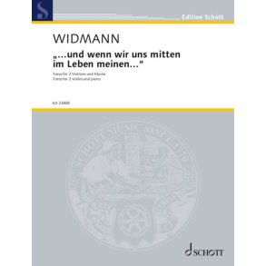 Und wenn wir uns mitten im Leben meinen : Torso für 2 Violinen und Klavier